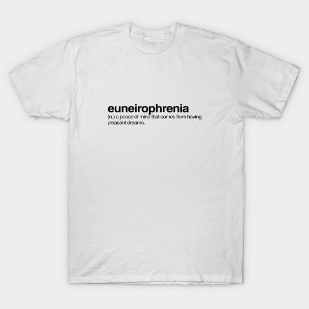 Euneurophrenia T-Shirt by Onomatophilia